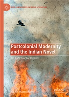 Sourit Bhattacharya - Postcolonial Modernity and the Indian Novel