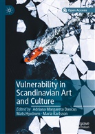 Adriana Margareta Dancus, Mat Hyv&ouml;nen, Mats Hyv&ouml;nen, Maria Karlsson - Vulnerability in Scandinavian Art and Culture