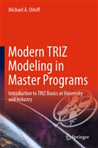 Michael A Orloff, Michael A. Orloff - Modern TRIZ Modeling in Master Programs
