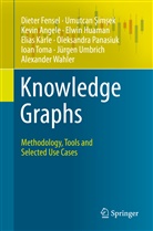 Umutcan ¿Im¿Ek, Kevin Angele, Kevin et al Angele, Diete Fensel, Dieter Fensel, Elwin Huaman... - Knowledge Graphs