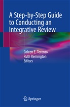Colee E Toronto, Coleen E Toronto, Remington, Remington, Ruth Remington, Coleen E. Toronto - A Step-by-Step Guide to Conducting an Integrative Review