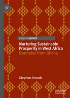 Stephen Armah - Nurturing Sustainable Prosperity in West Africa