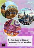 Abdreas Reinert, Andreas Reinert, Joachim Ruopp - Gotteshäuser entdecken - Synagoge, Kirche, Moschee