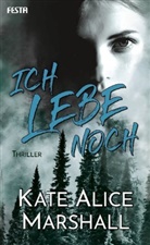 Kate Alice Marshall - Ich lebe noch