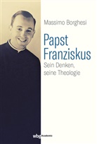 Massimo Borghesi, Elisabeth-Marie Richter - Papst Franziskus