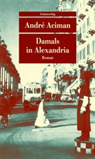 André Aciman - Damals in Alexandria