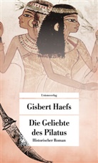 Gisbert Haefs - Die Geliebte des Pilatus