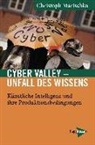 Marischka Christoph, Christoph Marischka - Cyber Valley - Unfall des Wissens