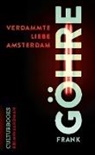 Frank Göhre - Verdammte Liebe Amsterdam