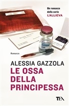 Alessia Gazzola - Le ossa della principessa