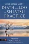 Tamsin Grainger - Working with Death and Loss in Shiatsu Practice