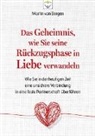 Martin von Bergen, Martin von Bergen - Das Geheimnis, wie Sie seine Rückzugsphase in Liebe verwandeln