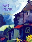 Hans Fallada - Heute bei uns zu Haus