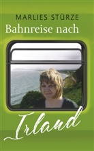 Marlies Stürze - Bahnreise nach Irland