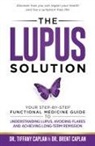 Brent Caplan, Tiffany Caplan - The Lupus Solution