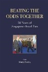Mattia Tomba, Mattia Tomba, Mattia Tomba - Beating The Odds Together: 50 Years Of Singapore-israel Ties