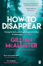 Gillian McAllister, McAllister Gillian - How to Disappear