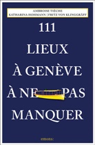 Hohmann, Katharin Hohmann, Katharina Hohmann, Fritz von Klinggräff, TIECHE, A Tièche... - 111 lieux à Genève à ne pas manquer