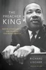 Richard Lischer, Richard (James T. And Alice Mead Cleland Lischer, Lischer Richard - Preacher King