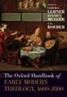Ulrich L. Muller Lehner, Ulrich L. Lehner, Richard A. Muller, Muller Richard A., A. G. Roeber, A.G. Roeber - Oxford Handbook of Early Modern Theology, 1600-1800