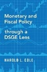 Harold L. Cole - Monetary and Fiscal Policy through a DSGE Lens