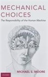 Michael S. Moore, Michael S. (Charles R. Walgreen Moore, Moore Michael S. - Mechanical Choices