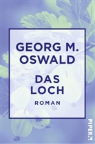 Georg M Oswald, Georg M. Oswald - Das Loch