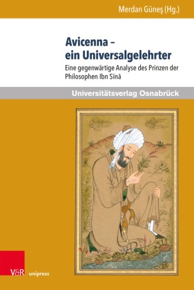 Merda Günes, Merdan Günes - Avicenna - ein Universalgelehrter - Eine gegenwärtige Analyse des Prinzen der Philosophen Ibn Sina