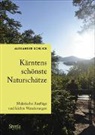 Alexander Schlick - Kärntens schönste Naturschätze