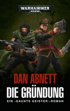 Dan Abnett - Warhammer 40.000 - Gaunts Geister-  Die Gründung