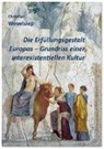 Christian Wevelsiep - Die Erfüllungsgestalt Europas. Grundriss einer interexistentiellen Kultur