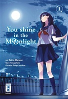 loundraw, Tetsuy Sano, Tetsuya Sano - You Shine in the Moonlight. Bd.1