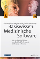Matthia Hölzer-Klüpfel, Matthias Hölzer-Klüpfel, Christia Johner, Christian Johner, Wittorf, Sven Wittorf - Basiswissen Medizinische Software