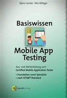 Björ Lemke, Björn Lemke, Nils Röttger - Basiswissen Mobile App Testing