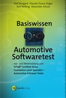 Ral Bongard, Ralf Bongard, Klaudi Dussa-Zieger, Klaudia Dussa-Zieger, Ralf Reißing, Alexander Schulz - Basiswissen Automotive Softwaretest