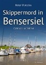 Rolf Uliczka - Skippermord in Bensersiel. Ostfrieslandkrimi