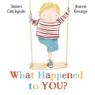 James Catchpole, Karen George - What Happened to You?