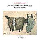 Gabriele Kromer - DIE SELTSAMEN BERUFE DER STONY DOGS