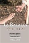 Stella Davis, Juan Carlos Ortiz - La Batalla Espiritual: Lecciones de Liberacion de Cautividad Espiritual a Libertad en Cristo