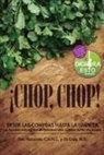 Tina Nunziato - ¡Chop, Chop!: Desda Las Compras Hasta Limpieza. La Manera Más Rápida De Preparar Una Comida Super Saludable