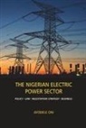 Ayodele Oni - The Nigerian Electric Power Sector: Policy, Law, Negotiation Strategy, Business
