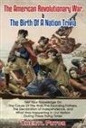 Cheryl Pryor - The American Revolutionary War & The Birth Of A Nation Trivia: Test Your Knowledge On The Cause Of The War, The Founding Fathers, The Declaration of I