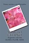 Alma Flor Ada - Minuto eterno.: Poemas, canciones y una fabula poetica. Segunda edicion