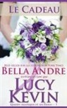 Bella Andre, Lucy Kevin - Le Cadeau: Quatre mariages et un fiasco, 1 (The Wedding Gift French Edition)