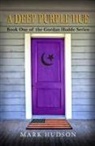 Mark Hudson - A Deep Purple Hue: Book One of the Gordan Hudde Series