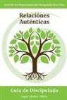 Robert E. Logan, Charles R. Ridley - Relaciones Autenticas: Participando con otras personas en maneras que reflejan el corazon de Dios hacia ellos: Serie Dimensiones del Discipul