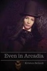 Kristen Selleck - Even in Arcadia