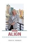 Susan K. Wehrley - Gut Intelligence: ALIGN: Be Your Best Self As You Reach Your Vision, Values & Goals