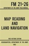 US Department of the Army - Map Reading And Land Navigation - Army FM 21-26 (1993 Historic Edition)