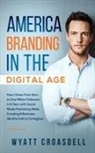 Wyatt Croasdell - America Branding in the Digital Age